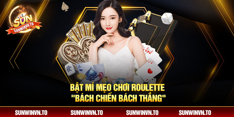 Bật mí mẹo chơi Roulette "bách chiến bách thắng"