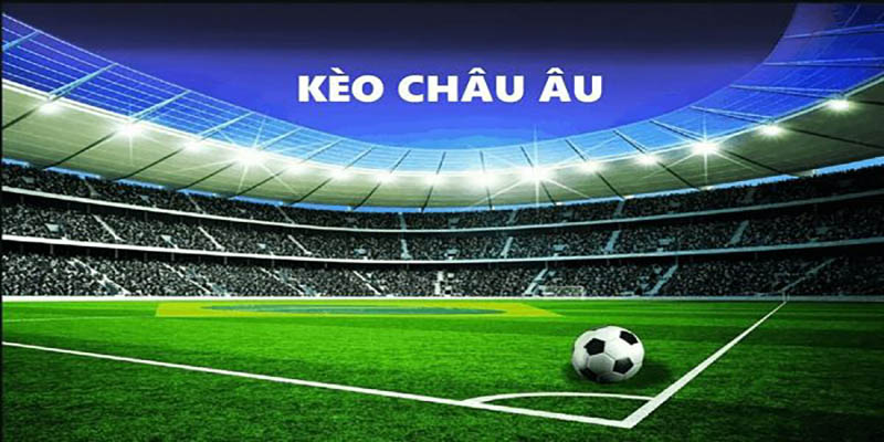 Kèo châu Âu hay còn được gọi với các khác là kèo 1x2